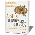 Book Cover for A.B.C.'s of Behavioral Forensics: Applying Psychology to Financial Fraud Prevention and Detection